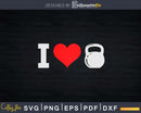 I love Kettlebell Svg Dxf Cricut Cut Files