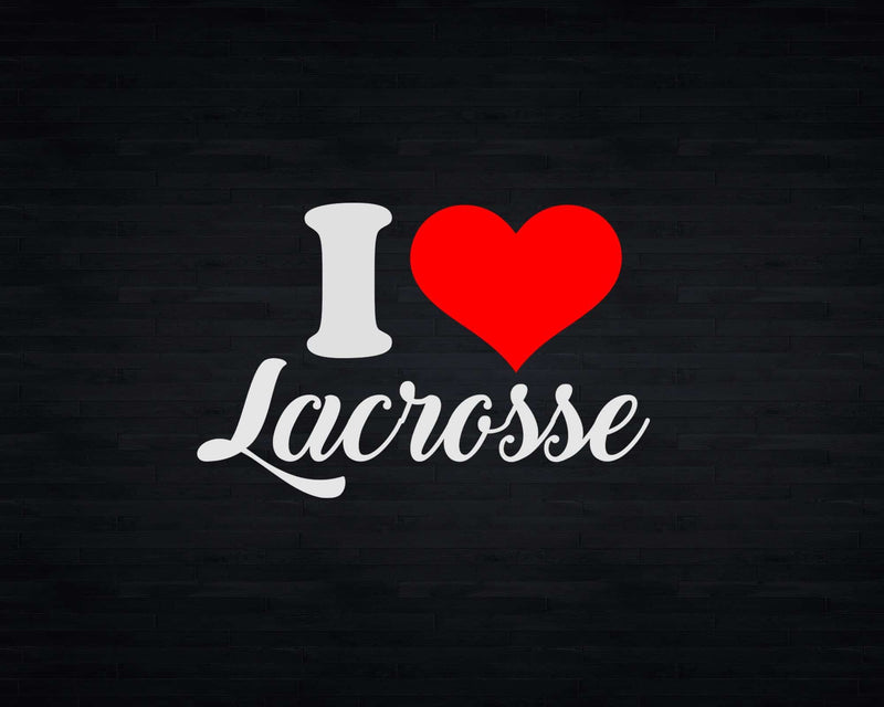 I Love Lacrosse Svg Png Digital Cut Files