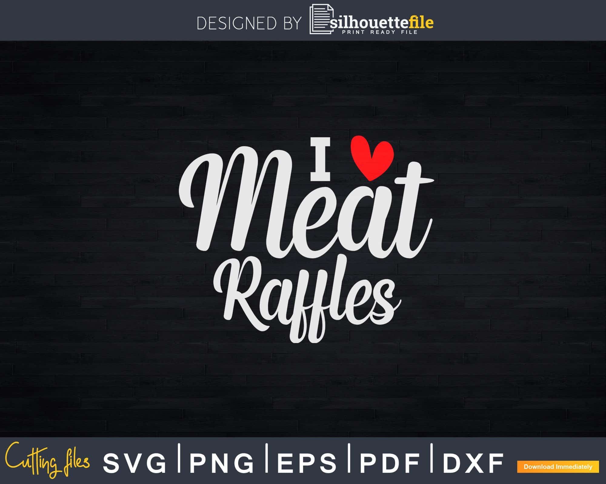 Meat Raffle Svg I Love Meat Raffle Svg Dxf Cut Files | Silhouettefile