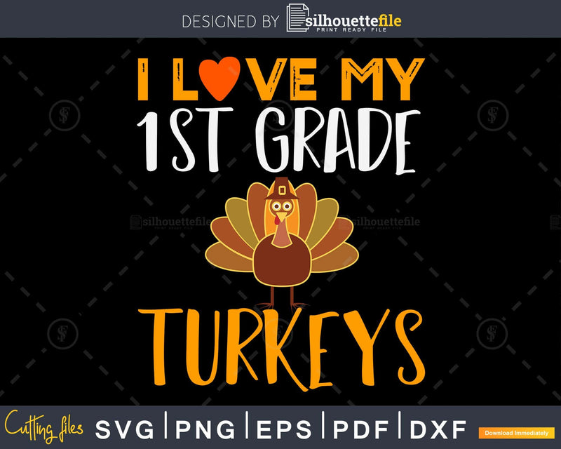I love my 1st grade turkey svg cricut craft cut file