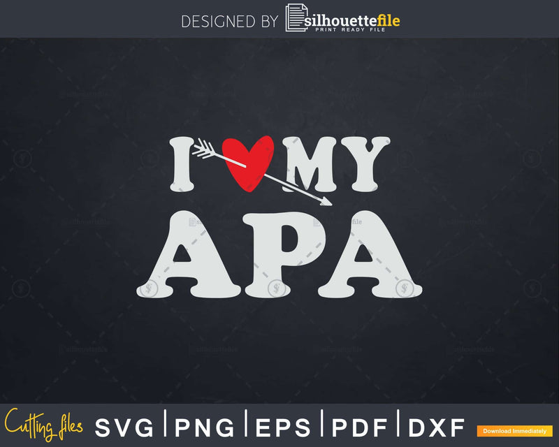 I Love My Apa with Heart Fathers day Svg Png T-shirt Design