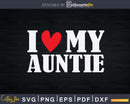 I Love My Auntie Svg Dxf Png Craft Cut Files