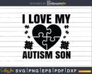 I Love My Autism Son Svg Png Files