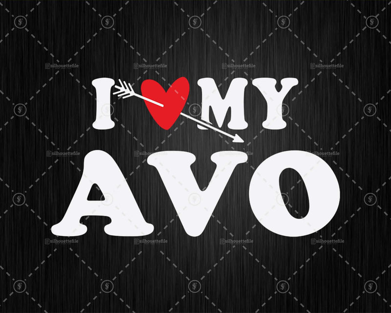 I Love My Avo with Heart Fathers day Svg Png Cricut Files