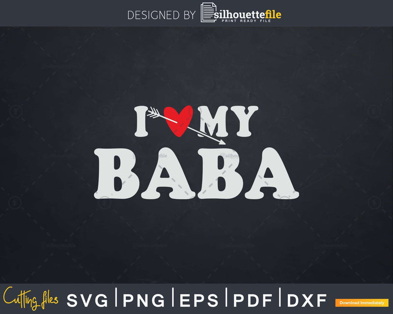 I Love My Baba with Heart Fathers day Svg Png T-shirt Design