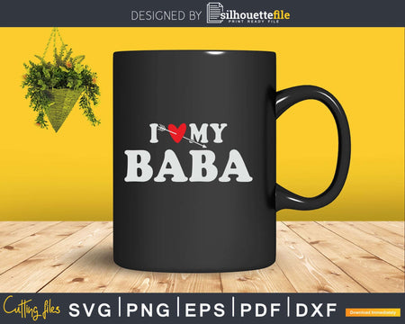 I Love My Baba with Heart Fathers day Svg Png T-shirt Design