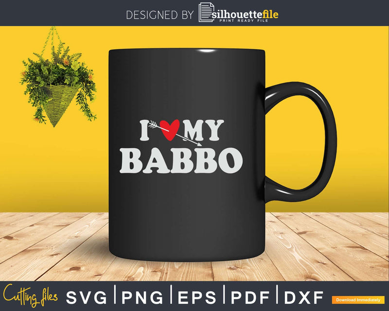 I Love My Babbo with Heart Fathers day Svg Png T-shirt