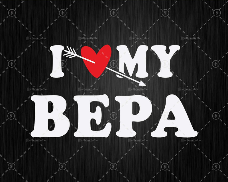 I Love My Bepa with Heart Fathers day Png Svg Files For