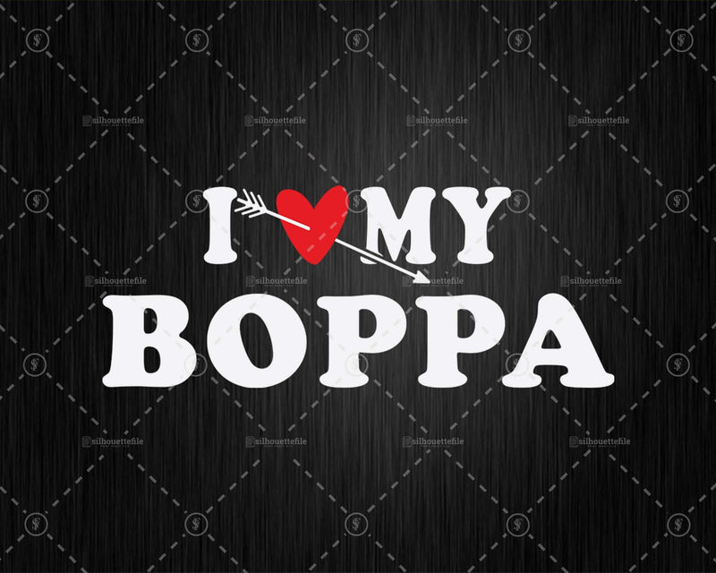 I Love My Boppa with Heart Fathers day Png Svg Files For