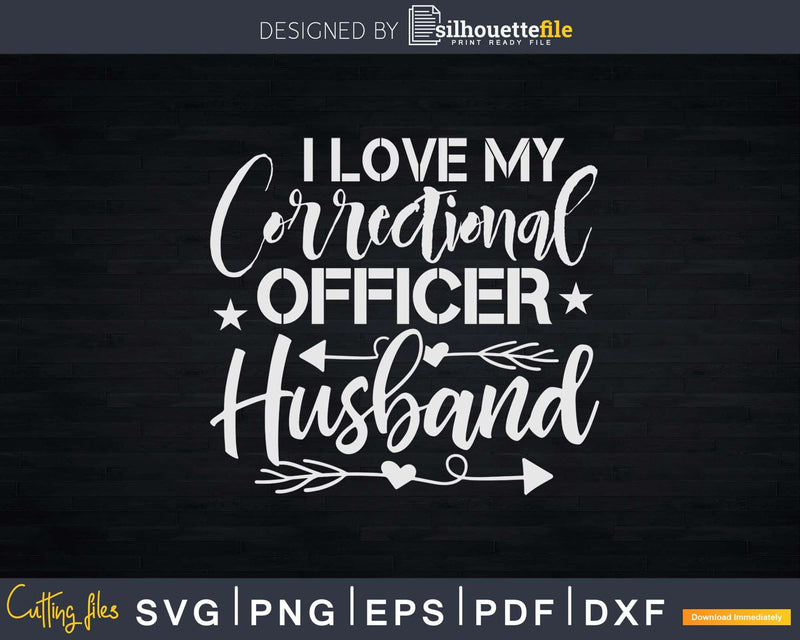 I Love My Correctional Officer Husband Proud Wife Penal Svg