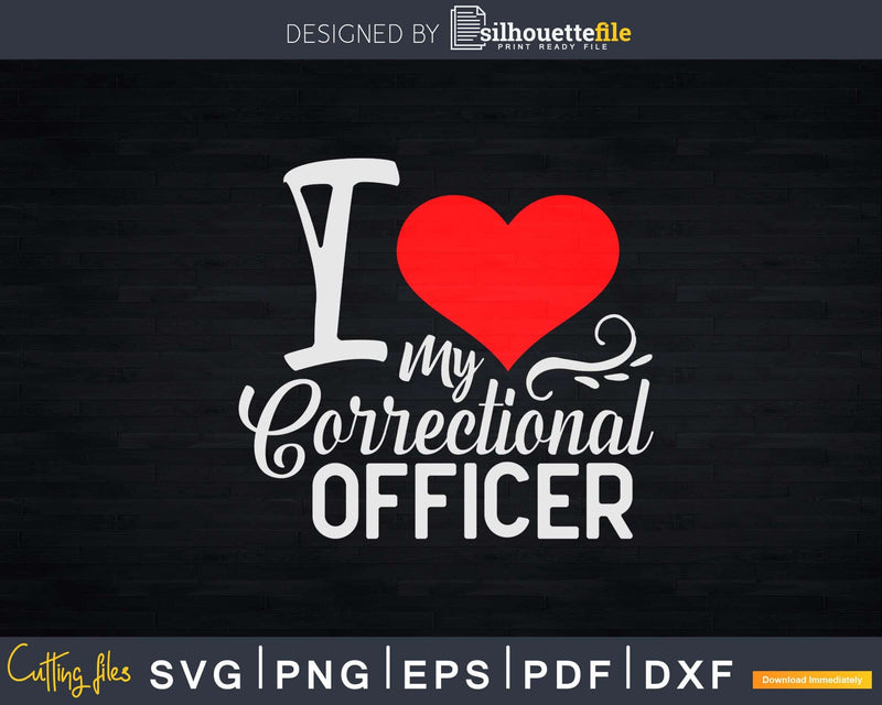 I Love My Correctional Officer Red Heart Svg Dxf Cut Files