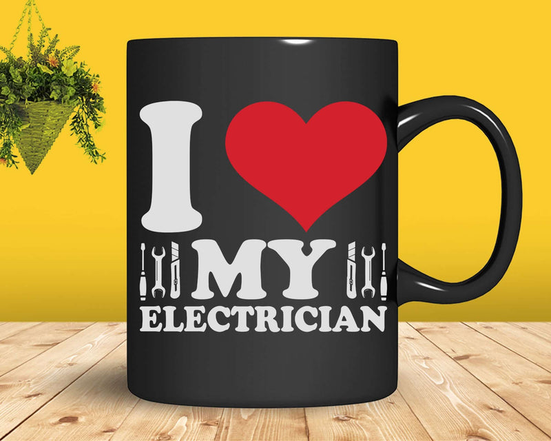 I Love My Electrician With Red Heart Svg Png Files