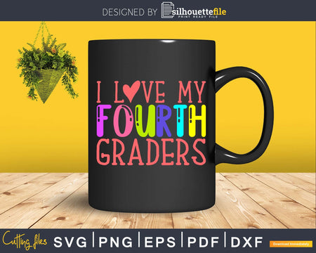 I Love my fourth Graders Fourth Grade Svg Teacher Designs