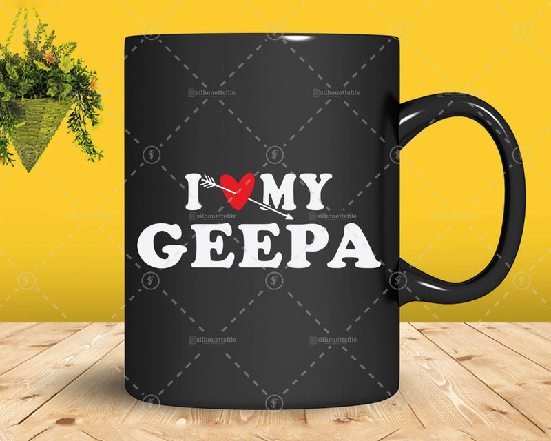 I Love My Geepa with Heart Fathers day Png Svg Files For