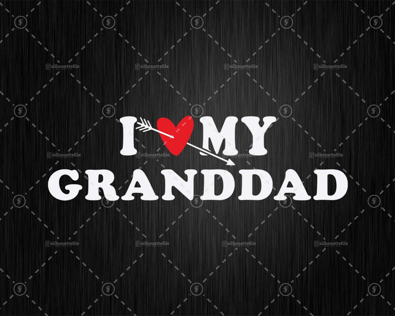 I Love My Granddad with Heart Fathers day Png Svg T-shirt