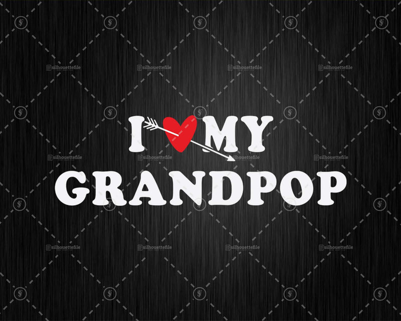 I Love My Grandpop with Heart Fathers day Png Svg T-shirt