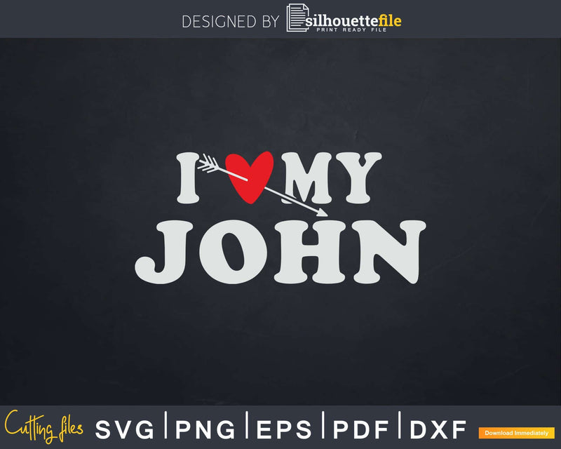 I Love My John with Heart Fathers day Svg T-shirt Design