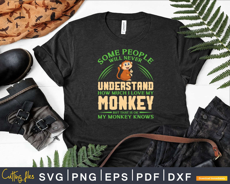 I Love My Monkey But That is Ok Animal Rights Activist Svg