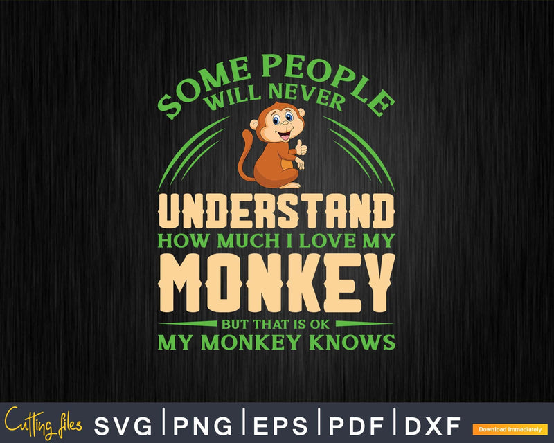 I Love My Monkey But That is Ok Animal Rights Activist Svg