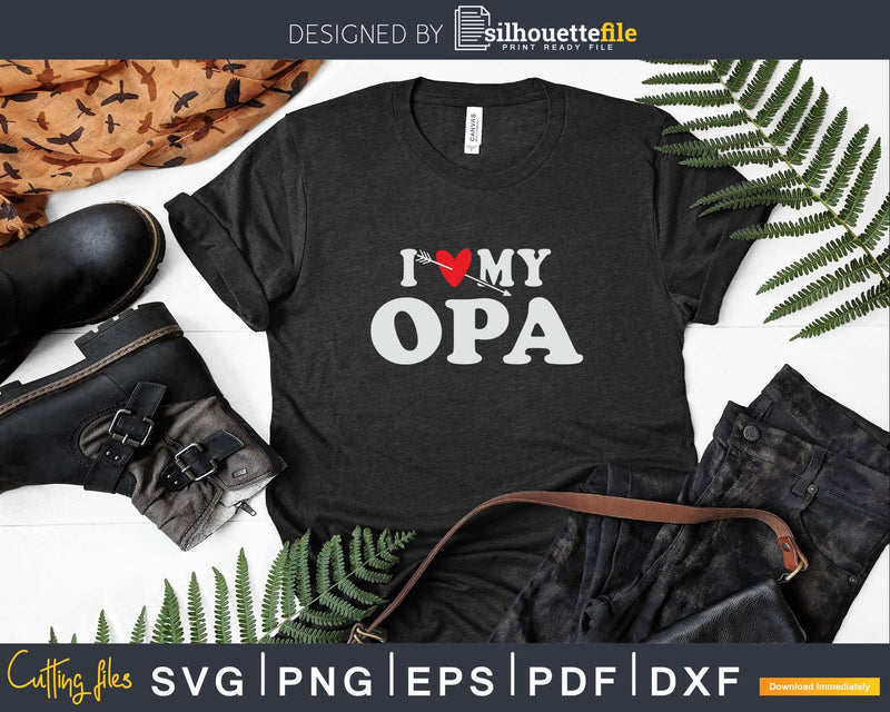 I Love My Opa with Heart Fathers day Svg T-shirt Design