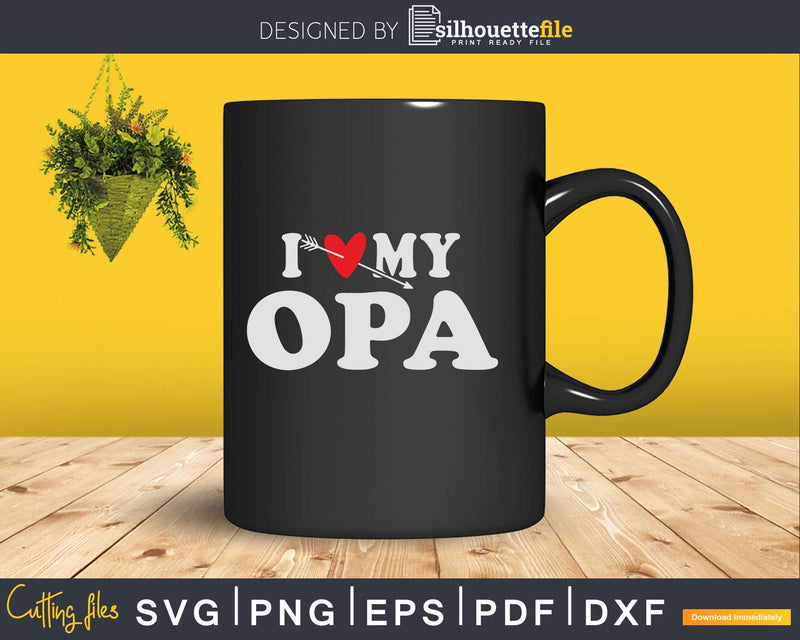 I Love My Opa with Heart Fathers day Svg T-shirt Design