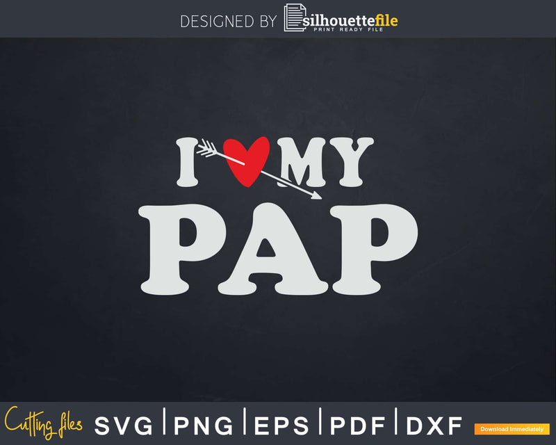 I Love My Pap with Heart Fathers day Svg T-shirt Design