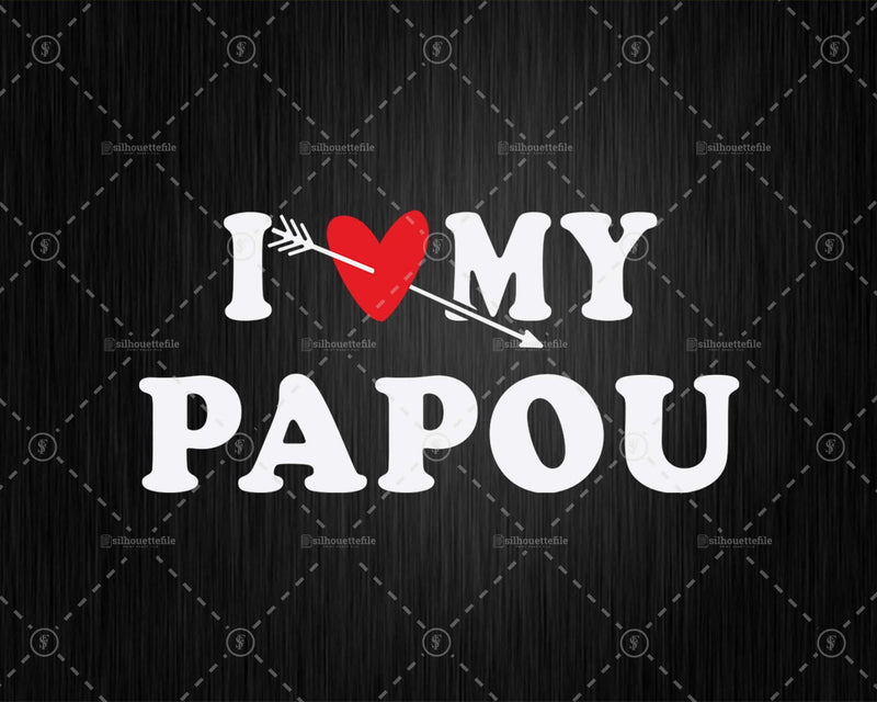 I Love My Papou with Heart Fathers day Png Svg T-shirt