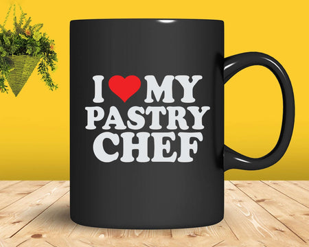 I Love My Pastry Chef Svg Png Cricut Files