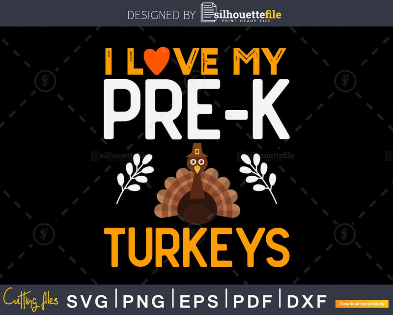 I love my pre-k turkey svg cricut craft cutting files