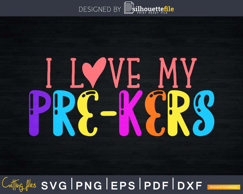 I Love my Pre-Kers Svg First Day of School svg Pre-K