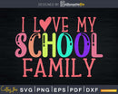 I Love my School Family Svg Digital Cut Files
