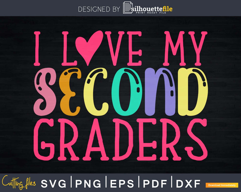 I Love my Second Graders Svg Grade digital download cricut