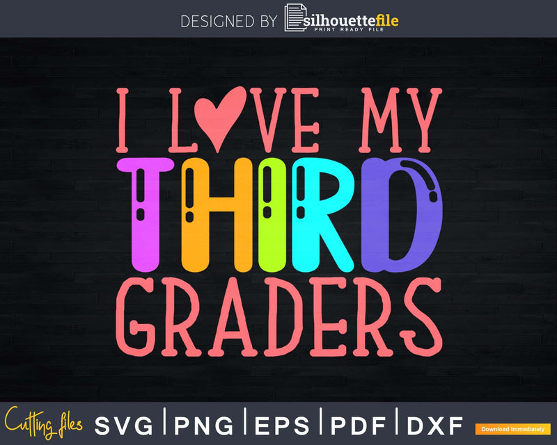 I Love my Third Graders Svg Grade Dxf Png Eps Pdf Design