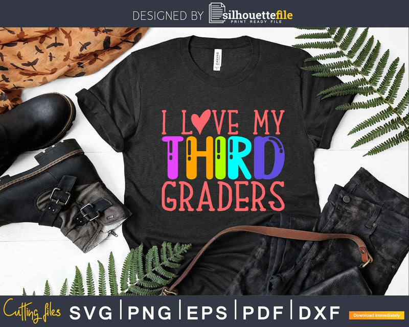 I Love my Third Graders Svg Grade Dxf Png Eps Pdf Design