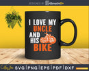 I Love My Uncle And His Bike Svg Dxf Cricut Cut Files
