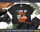 I Love My Uncle And His Bike Svg Dxf Cricut Cut Files