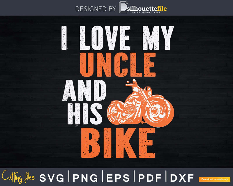 I Love My Uncle And His Bike Svg Dxf Cricut Cut Files