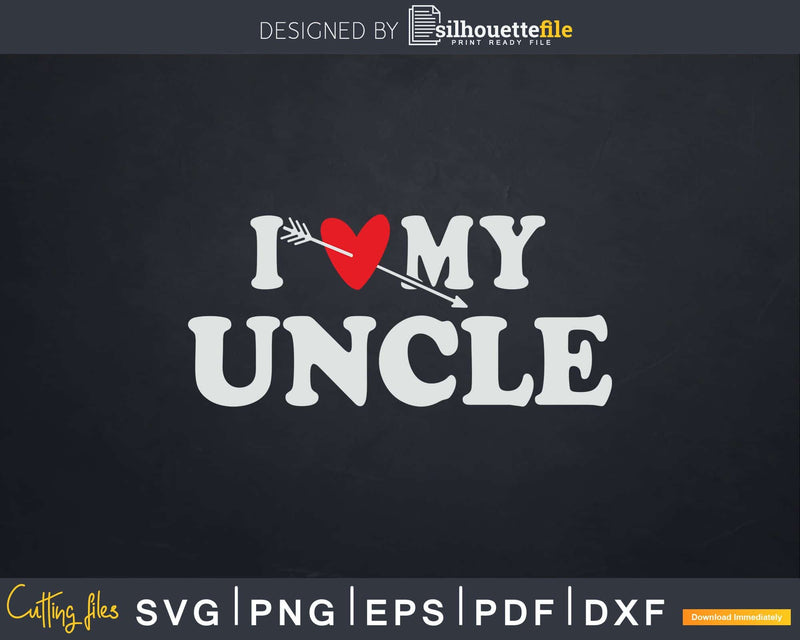 I Love My Uncle with Heart Fathers day Svg T-shirt Design
