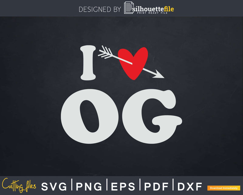 I Love OG with Heart Fathers day Svg T-shirt Design