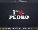 I Love Pedro with Heart Fathers day Svg T-shirt Design