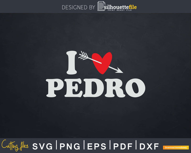 I Love Pedro with Heart Fathers day Svg T-shirt Design