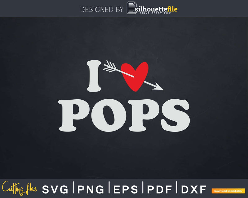 I Love Pops with Heart Fathers day Svg T-shirt Design