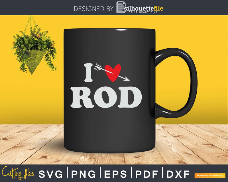 I Love Rod with Heart Fathers day Svg T-shirt Design