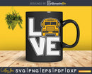 I Love School Bus Yellow Driver Students Driving Svg Design