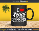 I Love Social Drinking Alcohol Distancing Bartender Png Dxf