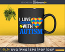 I love someone with autism shirt Svg Dxf Png Files Crafters