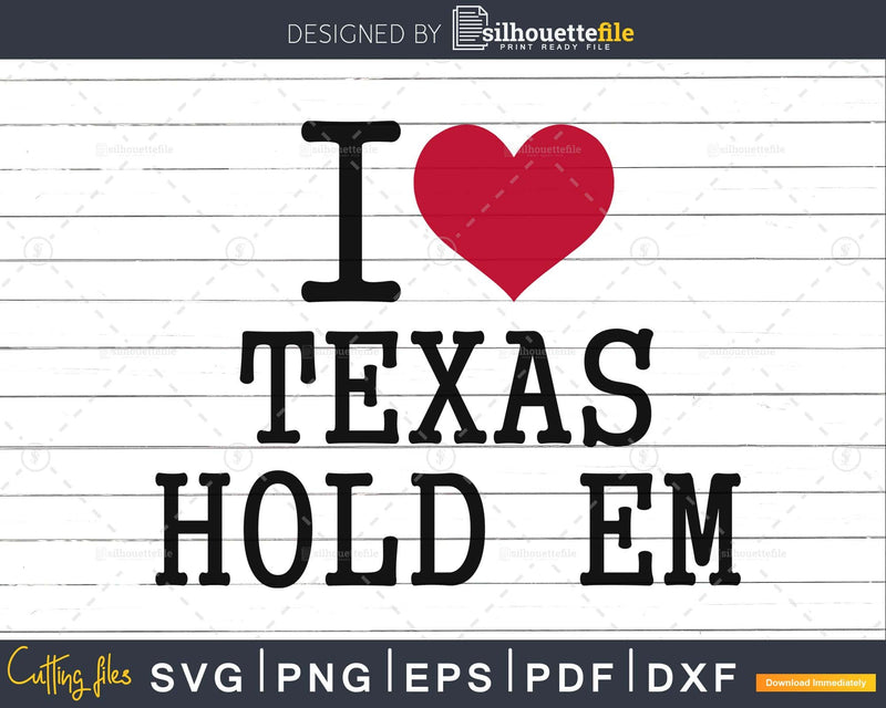 I Love Texas Hold Em heart svg png cut files for cricut