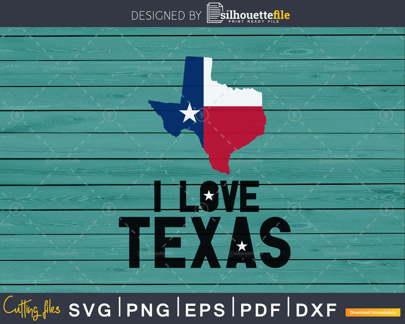 I Love Texas map flag svg cutting cut files for cricut