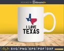 I Love Texas map flag svg cutting cut files for cricut