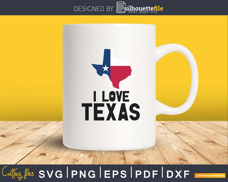 I Love Texas map flag svg cutting cut files for cricut